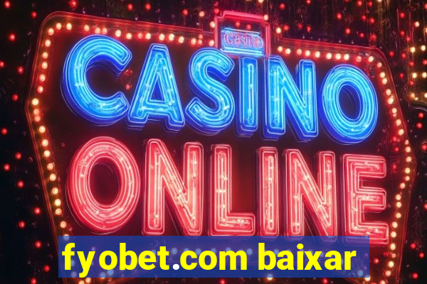 fyobet.com baixar